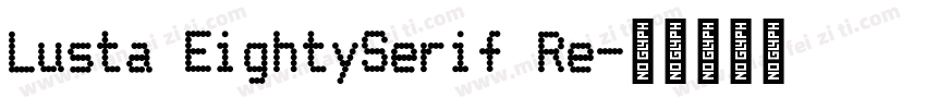 Lusta EightySerif Re字体转换